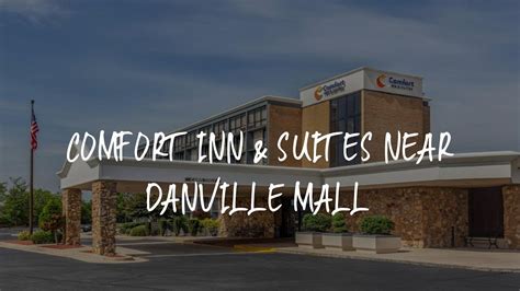 Comfort Inn & Suites near Danville Mall, Danville, USA.